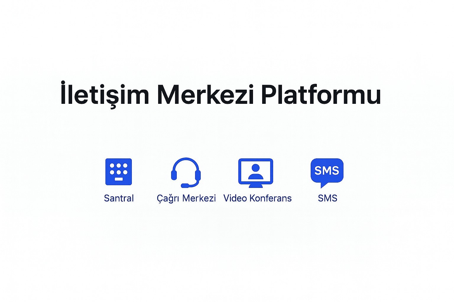 İletişim Merkezi Platformu